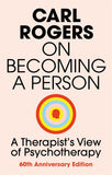 On Becoming a Person: A Therapist's View of Psychotherapy by Carl Rogers (ISBN: 9781845290573)