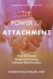 The Power of Attachment: How to Create Deep and Lasting Intimate Relationships by Diane Poole Heller, Peter Levine (ISBN: 9781622038251)