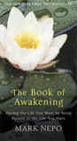 The Book of Awakening: Having the Life You Want by Being Present in the Life You Have by Nepo Mark (ISBN: 9780857386915)