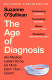 The Age of Diagnosis by Suzanne OSullivan (ISBN: 9781399727662)