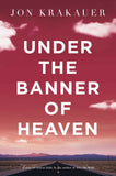 Under The Banner of Heaven: A Story of Violent Faith by Krakauer Jon (ISBN: 9780330419123)