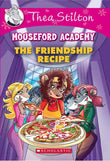 THEA STILTON MOUSEFORD ACADEMY#15 THE FRIENDSHIP RECIPE GERONIMO STILTON by Geronimo Stilton - Paperback (ISBN: 9789352751600)