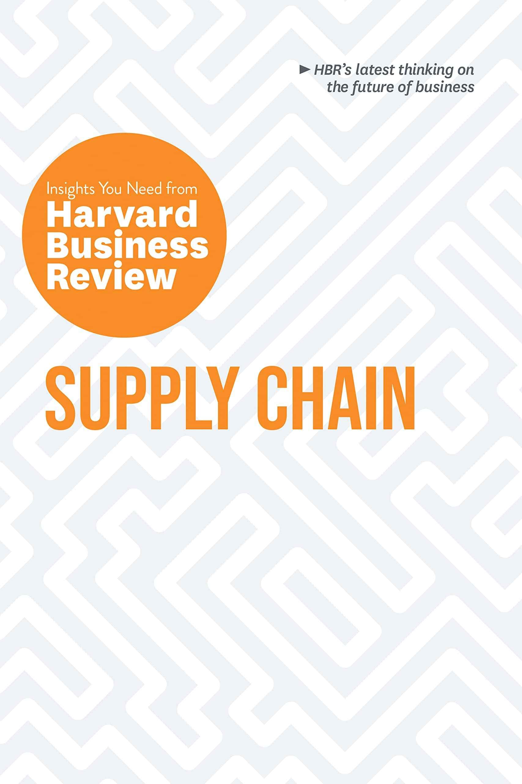 Supply Chain: The Insights You Need from Harvard Business Review (HBR Insights Series) by Review, Harvard Business (ISBN: 9781647825966)