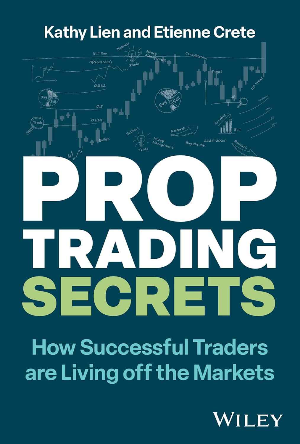 Prop Trading Secrets: How Successful Traders Are Living Off the Markets - Paperback - by Kathy Lien