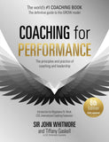 Coaching for Performance, 6th edition: The Principles and Practice of Coaching and Leadership by Sir John Whitmore and Tiffany Gaskell (ISBN: 9781399814904)