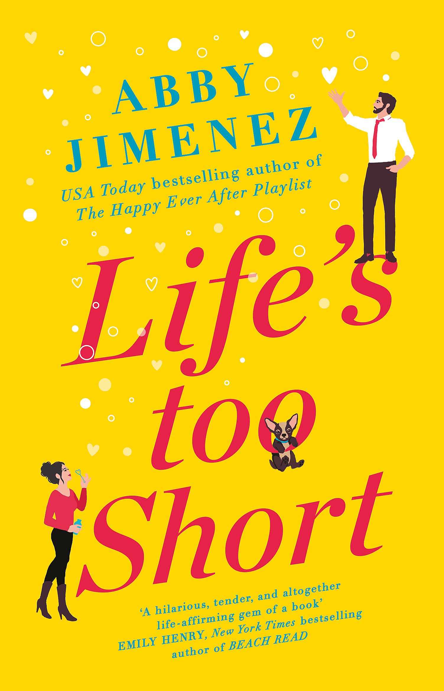 Life's Too Short: the most hilarious and heartbreaking read of 2021 by Abby Jimenez (ISBN: 9780349423449)