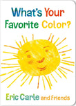 What's Your Favorite Color? (Eric Carle and Friends' What's Your Favorite, 2) by Eric, Carle (ISBN: 9781250364609)