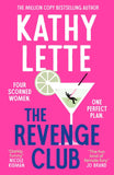 The Revenge Club: the wickedly witty new novel from a million copy bestselling author by Kathy Lette (ISBN: 9781035901272)