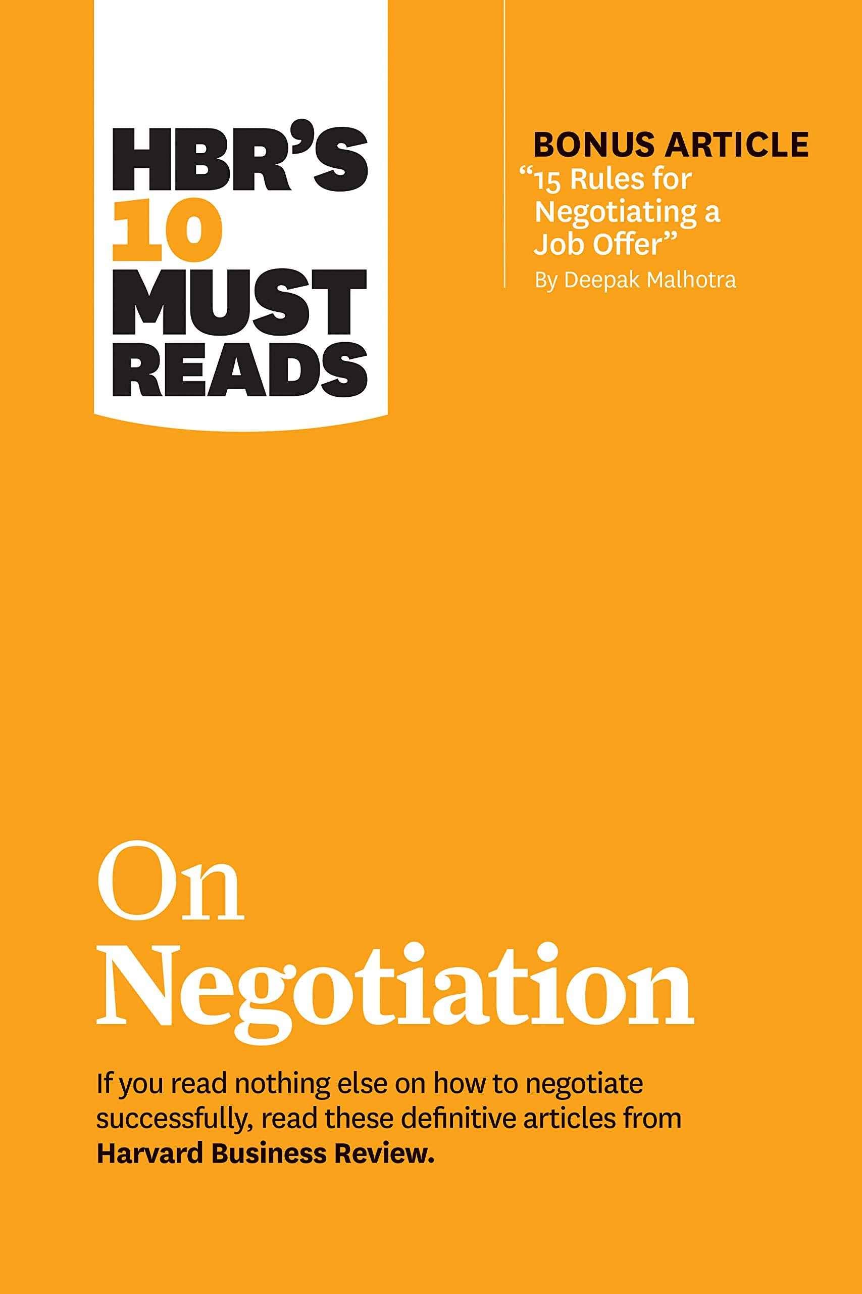 HBR's 10 Must Reads on Negotiation (with bonus article "15 Rules for Negotiating a Job Offer" by Deepak Malhotra) by Review, Harvard Business (ISBN: 9781633697751)