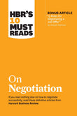 HBR's 10 Must Reads on Negotiation (with bonus article "15 Rules for Negotiating a Job Offer" by Deepak Malhotra) by Review, Harvard Business (ISBN: 9781633697751)