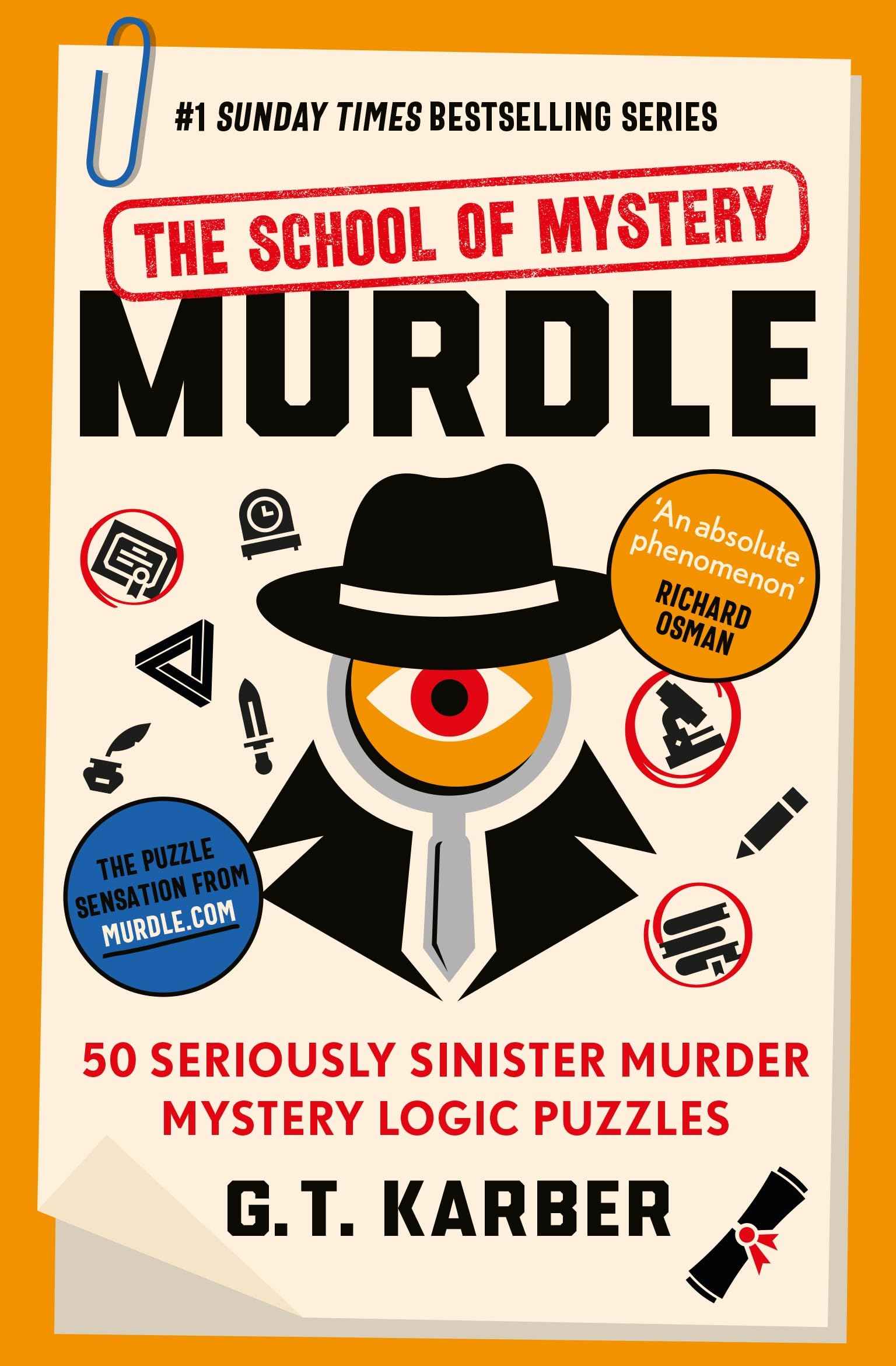 Souvenir Press Ltd Murdle The School of Mystery THE SUNDAY TIMES BESTSELLING SERIES 50 Seriously Sinister Murder Mystery by G.T Karber (ISBN: 9781805222088)
