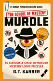 Souvenir Press Ltd Murdle The School of Mystery THE SUNDAY TIMES BESTSELLING SERIES 50 Seriously Sinister Murder Mystery by G.T Karber (ISBN: 9781805222088)