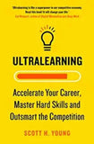 Ultralearning: Accelerate Your Career, Master Hard Skills and Outsmart the Competition (Paperback)Ð  by Scott H. Young
