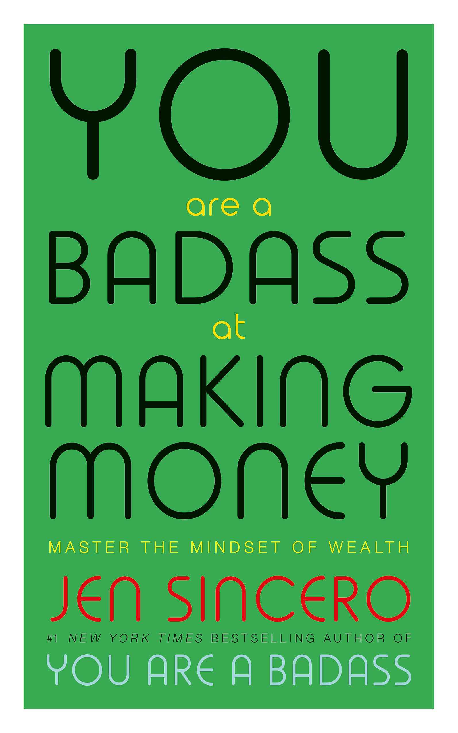 You Are A Badass At Making Money by Jen Sincero (ISBN: 9781473649569)