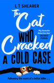 The Cat Who Cracked a Cold Case by L T Shearer (ISBN: 9781035043804)