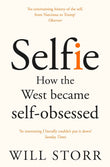 Selfie: How the West Became Self-Obsessed by Will Storr (ISBN: 9781447283669)