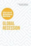 Global Recession: The Insights You Need from Harvard Business Review (HBR Insights Series) by Review, Harvard Business (ISBN: 9781647821340)