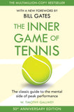 The Inner Game of Tennis: The classic guide to the mental side of peak performance by W Timothy Gallwey (ISBN: 9781035047925)