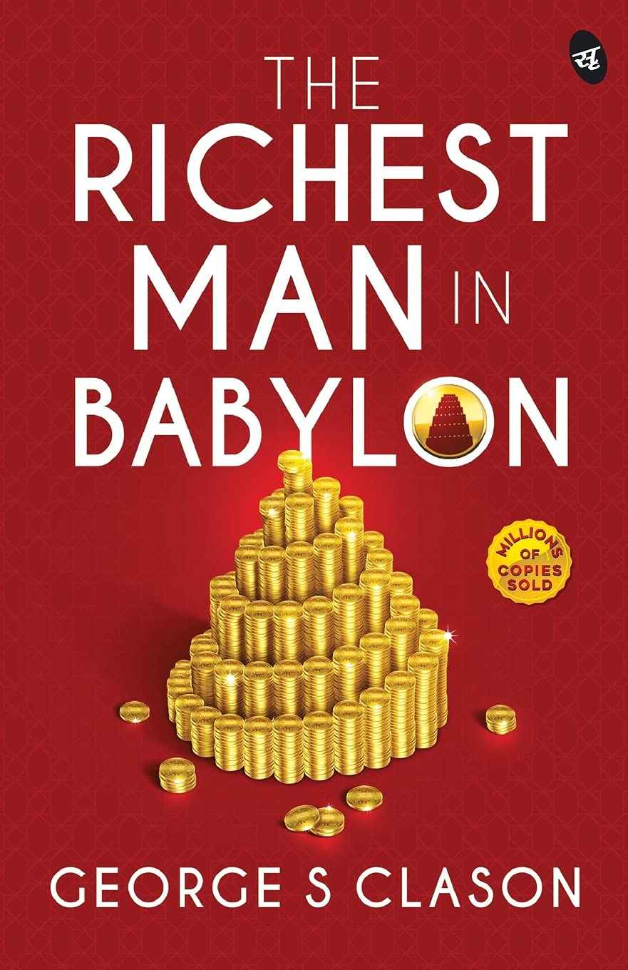 Richest Man in Babylon by George S Classon (ISBN: 9788194790846)