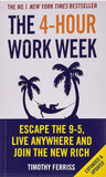 The 4-Hour Work Week: Escape The 9-5, Live Anywhere And Join The New Rich By Timothy Ferriss