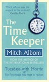 The Time Keeper by Albom, Mitch (ISBN: 9780751541182)
