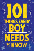 101 Things Every Boy Needs To Know: -Paperback -by Jamie Myers