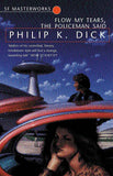 Flow My Tears, the Policeman Said by Dick Philip K. (ISBN: 9781857983418)