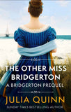 The Other Miss Bridgerton: A Bridgerton Prequel (The Rokesbys) by Julia Quinn (ISBN: 9780349430157)