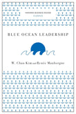 Blue Ocean Leadership (Harvard Business Review Classics) by Kim, W. Chan (ISBN: 9781633692640)
