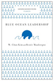 Blue Ocean Leadership (Harvard Business Review Classics) by Kim, W. Chan (ISBN: 9781633692640)