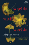 Niyogi Books Worlds Within Worlds by Ajay Navaria (ISBN: 9789391125806)