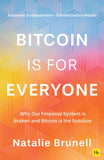 Bitcoin is for Everyone: Why our financial system is broken and Bitcoin is the solution by Natalie Brunell (ISBN: 9781804091135)