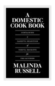 A Domestic Cook Book: Containing a Careful Selection of Useful Receipts for the Kitchen NYBooksHub