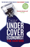 Dear Undercover Economist: The very best letters from the Dear Economist column by Harford Tim (ISBN: 9780349121543)