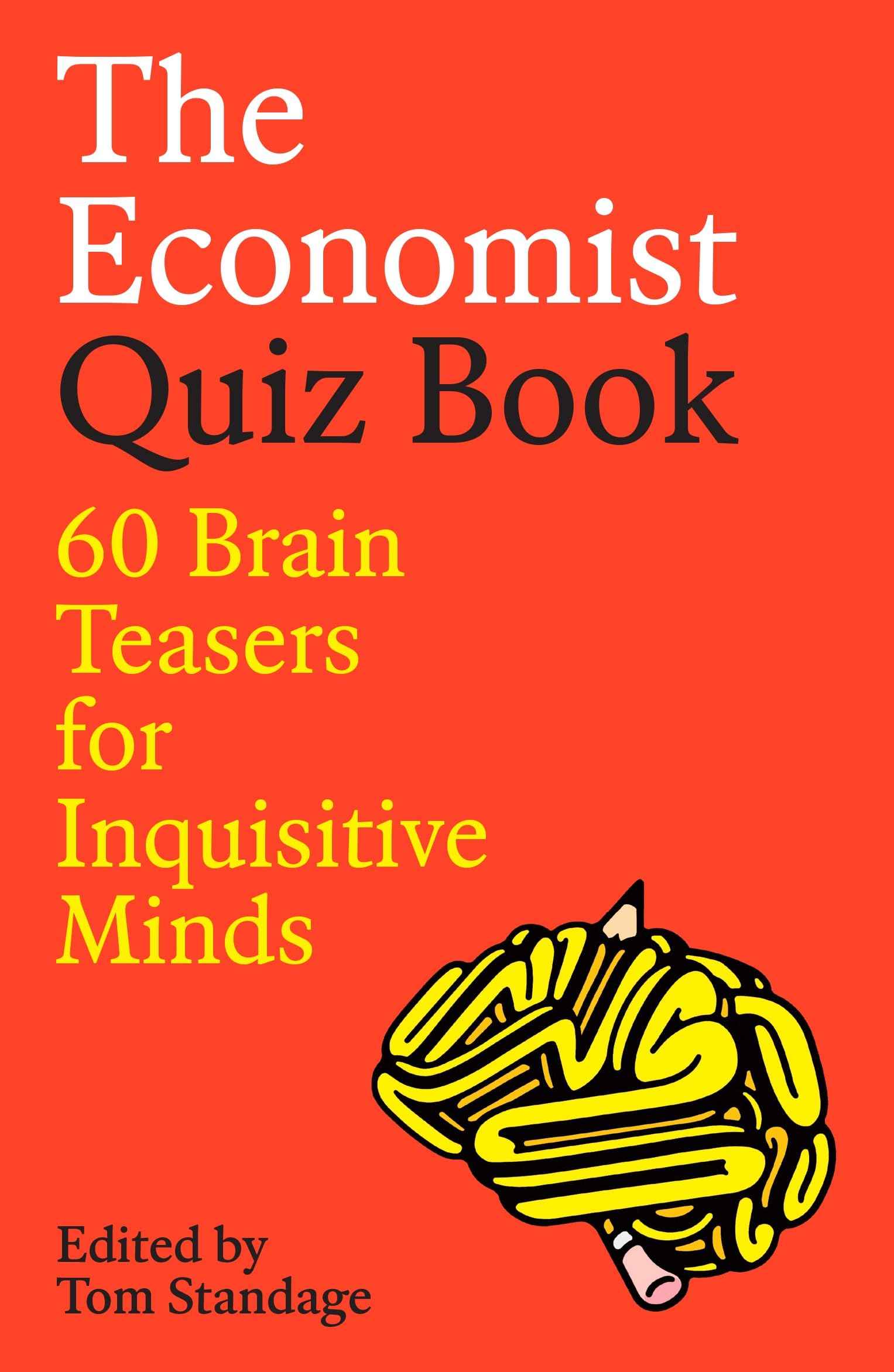 The Economist Quiz Book: 60 Brain Teasers for Inquisitive Minds by Tom Standage (ISBN: 9781805223795)