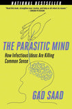 Parasitic Mind: How Infectious Ideas Are Killing Common Sense by Gad Saad (ISBN: 9789369521951)