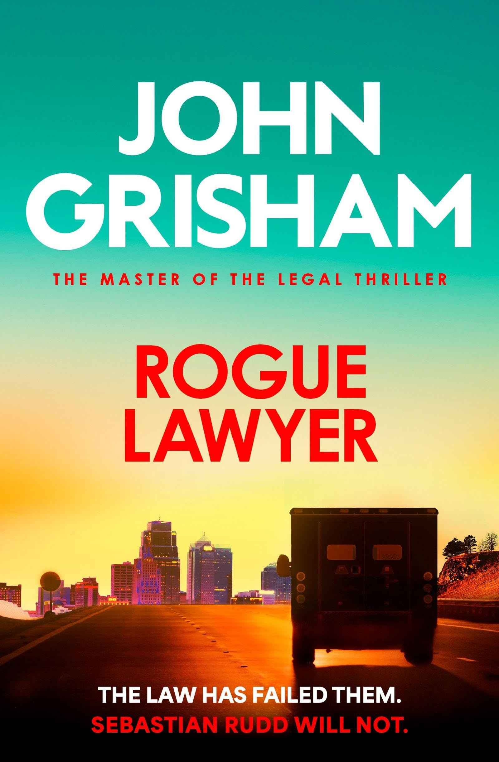 Hodder Paperback Rogue Lawyer The suspenseful legal thriller from the number 1 Sunday Times bestselling author. by John Grisham - Paperback (ISBN: 9781399740319)