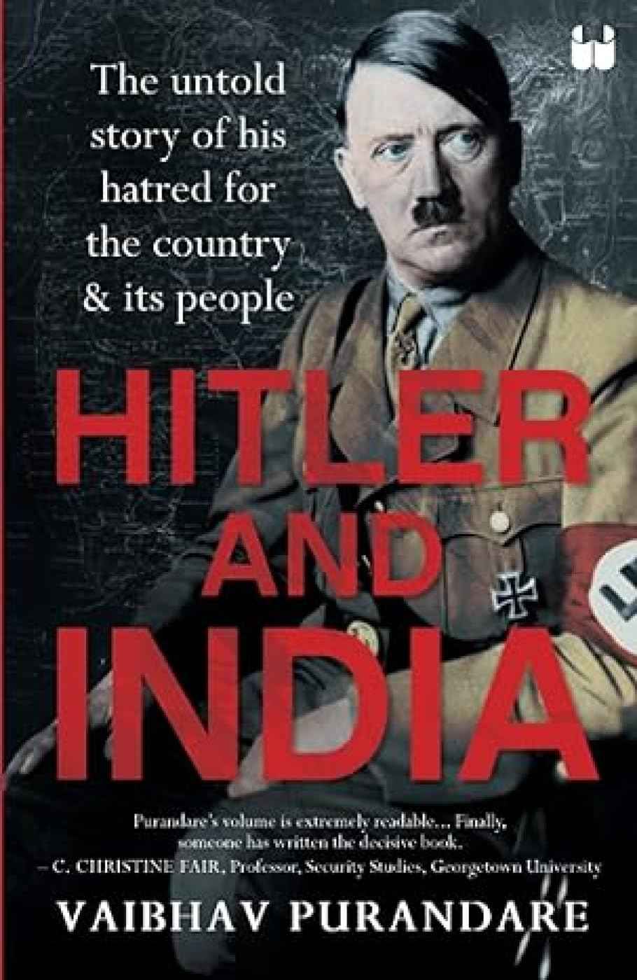 Hitler and India: The Untold Story of his Hatred for the Country and its People by Vaibhav Purandare (ISBN: 9789390679997)