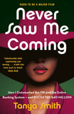 Quercus Never Saw Me Coming How I Outsmarted the FBI and the Entire Banking Systemand Pocketed 40 Million. by Tanya Smith (ISBN: 9781529429879)