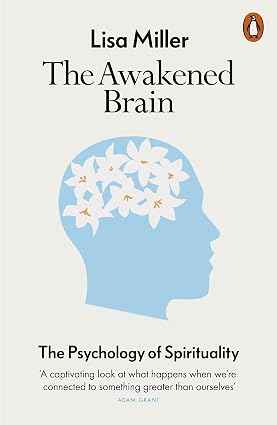 The Awakened Brain: The Psychology of Spirituality