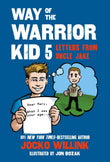 Way of the Warrior Kid 5: Letters from Uncle Jake by Jocko Willink (ISBN: 9781250379689)