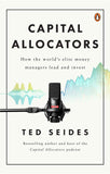 Capital Allocators by Seides, Ted (ISBN: 9780143455141)