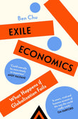 Exile Economics: What Happens if Globalisation Fails by Ben Chu (ISBN: 9781399817202)