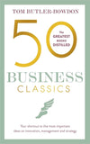 50 Business Classics: Your shortcut to the most important ideas on innovation, management and strategy by Tom Butler-Bowdon (ISBN: 9781857886757)