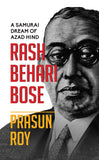 A Samurai Dream of Azad Hind:: Rash Behari Bose by Prasun Roy (ISBN: 9789390961849)