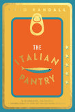 The Italian Pantry: 10 Ingredients, 100 Recipes - Showcasing the Best of Italian Home Cooking by Theo Randall (ISBN: 9781787138421)
