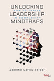 Unlocking Leadership Mindtraps PaperbackÐ  by Jennifer Garvey Berger (Author