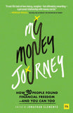 My Money Journey: How 30 people found financial freedom - and you can too by Jonathan Clements (ISBN: 9780857199867)