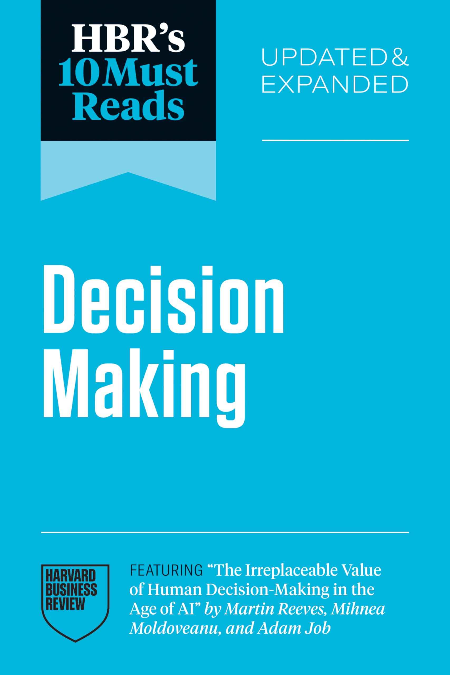 HBR's 10 Must Reads on Decision-Making, Updated and Expanded (featuring "The Irreplaceable Value of Human Decision-Makin by Review, Harvard Business (ISBN: 9798892793001)