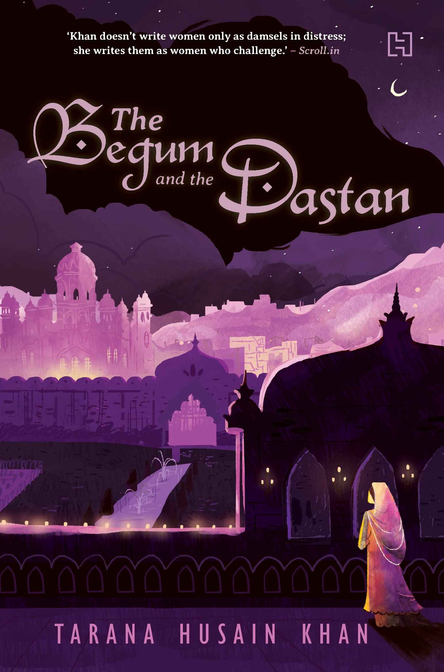 Hachette India The Begum and the Dastan by Khan, Tarana Husain (ISBN: 9789393701626)